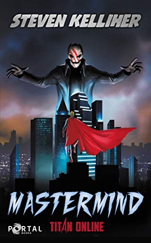 Mastermind (Titan Online #1) – A Superhero LitRPG Story