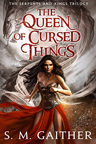 The Queen of Cursed Things (Serpents and Kings Book 1)
