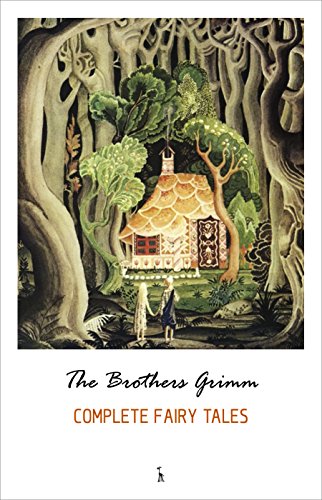 The Complete Grimm’s Fairy Tales