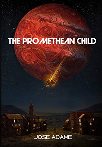 The Promethean Child (Beneath Strange Stars Book 1)