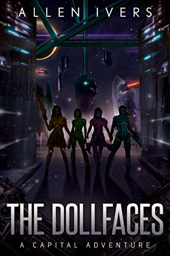 The Dollfaces: A Punk Rock Science Fiction Adventure (The Capital Adventures)