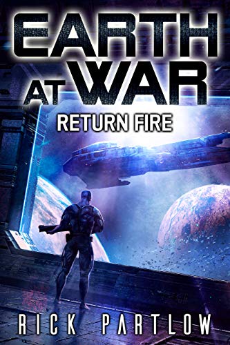 Return Fire (Earth at War Book 3)