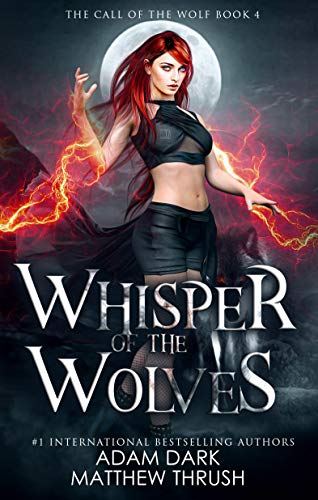 Whisper of the Wolves: A Paranormal Urban Fantasy Shapeshifter Romance (Call of the Wolf Book 4)