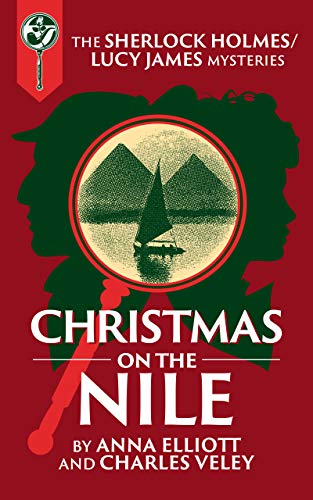 Christmas on the Nile: A Sherlock Holmes and Lucy James Mystery