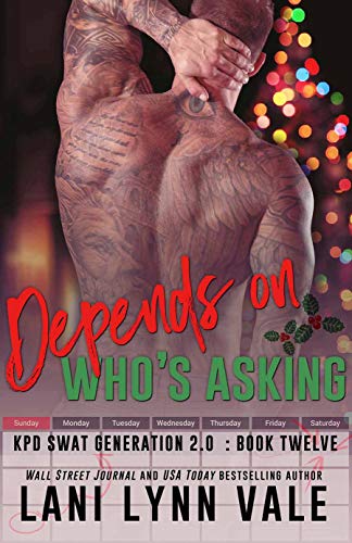 Depends On Who’s Asking (SWAT Generation 2.0 Book 12)