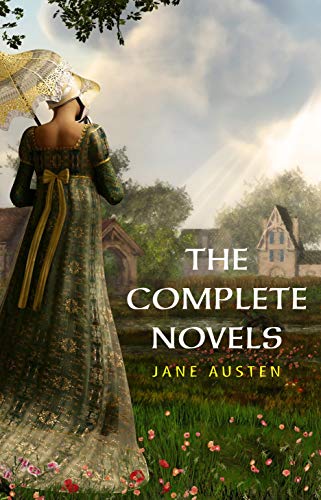 The Complete Works of Jane Austen (In One Volume) Sense and Sensibility, Pride and Prejudice, Mansfield Park, Emma, Northanger Abbey, Persuasion, Lady … Sandition, and the Complete Juvenilia