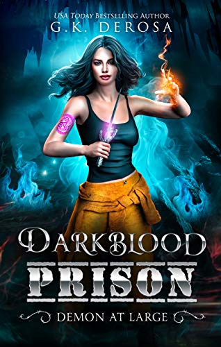 Darkblood Prison: Demon At Large : Supernatural Prison Squad Series Book 3