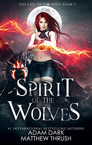 Spirit of the Wolves: A Paranormal Urban Fantasy Shapeshifter Romance (Call of the Wolf Book 5)