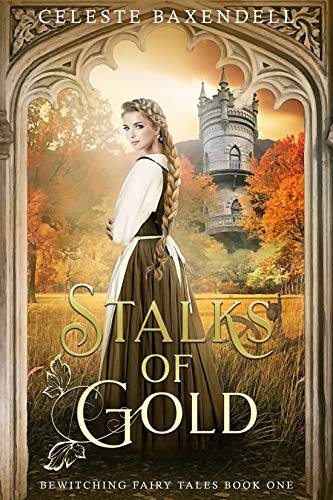 Stalks of Gold (Bewitching Fairy Tales Book 1)