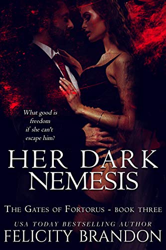 Her Dark Nemesis: A Dark, Dystopian Captive Romance. (The Gates of Fortorus Book 3)