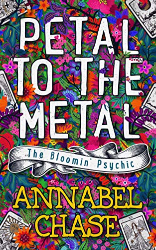Petal to the Metal (The Bloomin’ Psychic Book 1)