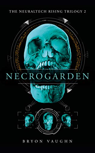 Necrogarden (NeuralTech Rising Book 2)