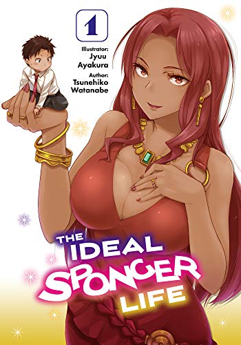 The Ideal Sponger Life: Volume 1 (Light Novel)