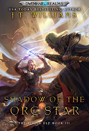 Shadow of the Orc Star (The Rogue Elf Book 3)