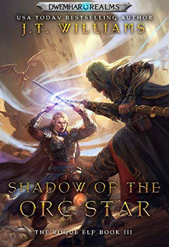 Shadow of the Orc Star (The Rogue Elf Book 3)