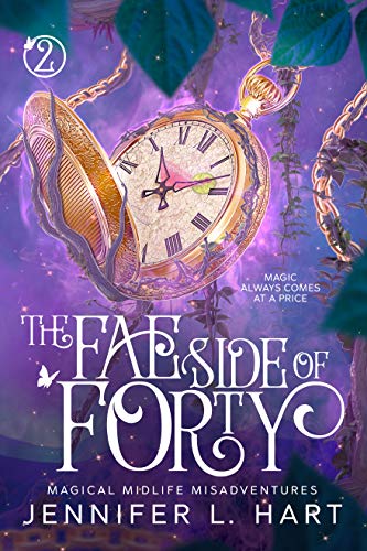 The Fae Side of Forty: A Paranormal Women’s Fiction Novel (Magical Midlife Misadventures Book 2)