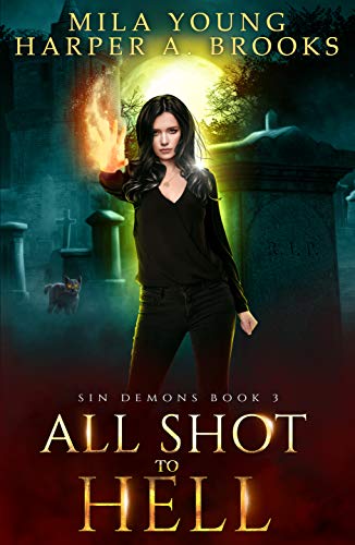 All Shot to Hell: A Demon Romance (Sin Demons Book 3)