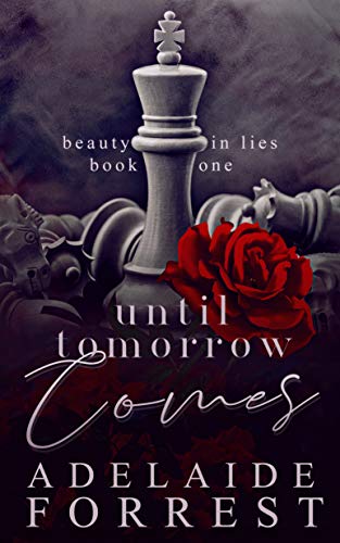 Until Tomorrow Comes: A Dark Mafia Romance (Beauty in Lies Book 1)