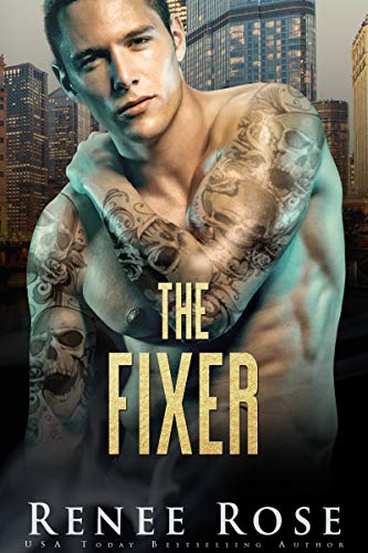 The Fixer: A Dark Bratva Billionaire Romance (Chicago Bratva Book 2)