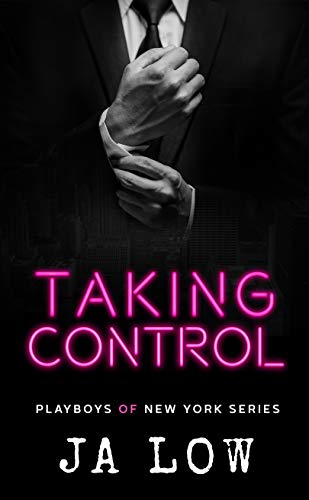 Taking Control: A Billionaire Boss Romance (Playboys of New York Book 4)