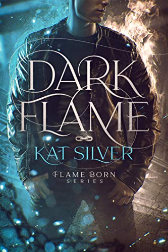 Dark Flame: An enemies to lovers MM urban fantasy (Flame-Born 1) (Flame Born)
