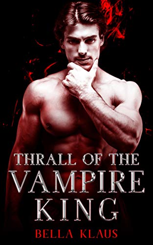 Thrall of the Vampire King (Blood Fire Saga Book 4)