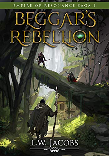 Beggar’s Rebellion: An Epic Fantasy Saga (Empire of Resonance Book 1)