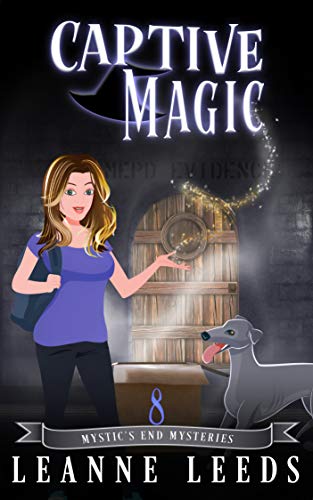 Captive Magic (Mystic’s End Mysteries Book 8)