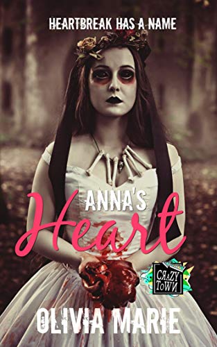 Anna’s Heart: A Crazy Town Series Novella (The Crazy Town Series by Crazy Ink Book 3)