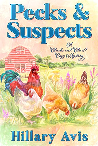 Pecks and Suspects (Clucks and Clues Cozy Mysteries Book 5)