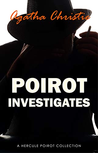 Poirot Investigates: Hercule Poirot Investigates (Hercule Poirot series Book 3)