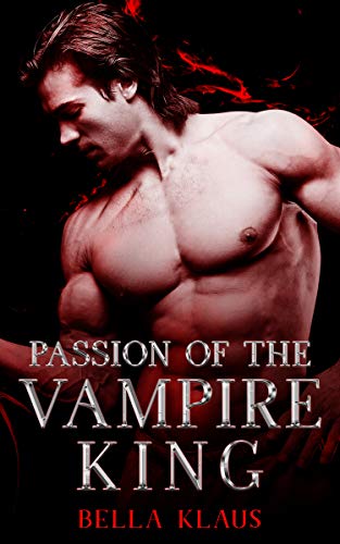 Passion of the Vampire King (Blood Fire Saga Book 5)