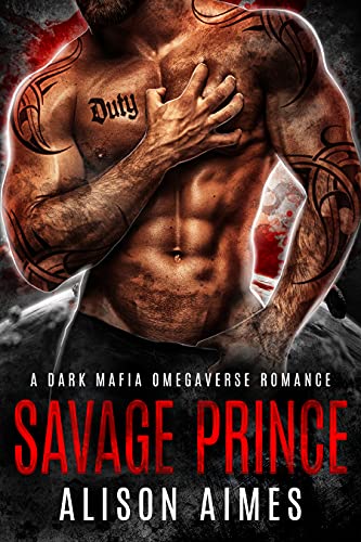 Savage Prince: A Dark Mafia Omegaverse Fated-Mates Romance (Ruthless Warlords Book 2)